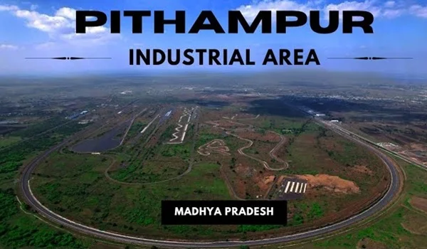 Pithampur Industrial Area – Location, Industries, Companies, Infrastructure & Investment Guide